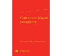 Cent ans de jalousie proustienne - Collectif - Classiques Garnier - relié - Essai