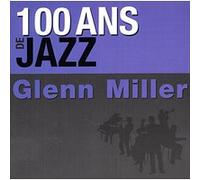 Cent ans de Jazz - Glenn Miller G