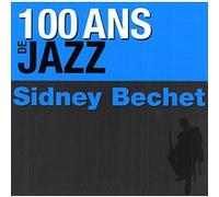 Cent ans de Jazz Sidney Bechet E