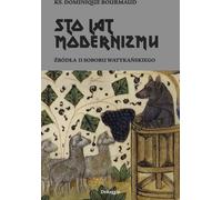 Cent ans de modernisme. Sources du Concile Vatican II