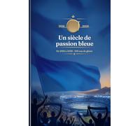 Cent Ans de Passion Bleue: Un siècle d'histoire, de buts et de légendes de la SSC Naples (1926-2026)