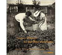 Cent ans d'histoire des jardins ouvriers, 1896-1996