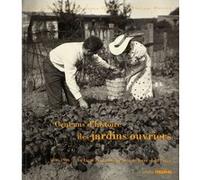 Cent ans d'histoire des jardins ouvriers, 1896-1996