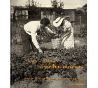 Cent Ans D'Histoire Jardins Ouvriers - Béatrice Cabedoce - Creaphis - broché - Livre