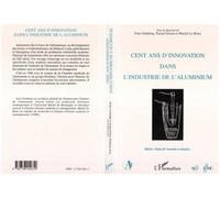 Cent ans d'innovation dans l'industrie de l'aluminium