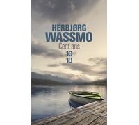 Cent ans - Herbjørg Wassmo - 10/18 - Poche - Roman