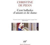Cent ballades d'amant et de dame Christine de Pisan (Auteur), Jacqueline Cerquiglini-Toulet (Edité par)