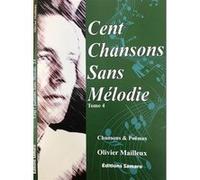 Cent chansons sans mélodie tome 4 Olivier Mailleux (Auteur)
