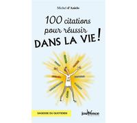 Cent citations pour réussir dans la vie Sagesse du quotidien - Michel d' Anielo - Jouvence - broché - Guide