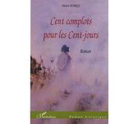 Cent complots pour les cent-jours Henri Paris (Auteur)