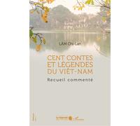 Cent contes et légendes du Viêt-Nam Recueil commenté - Chi Lan Do-Lam - L'harmattan - broché - Contes / Légendes