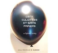 Cent culottes et sans papiers Sylvain Levey (Auteur)