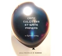 Cent culottes et sans papiers - Sylvain Levey - Theatrales Eds - broché - Théâtre jeunesse