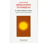 Cent douze médiations tantriques: Le vijnana bhairava tantra
