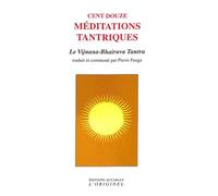 Cent douze médiations tantriques