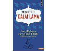 Cent éléphants sur un brin d'herbe - Enseignements de sagesse - Dalaï-Lama XIV - Points - Essai