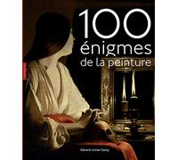 Cent énigmes de la peinture Nouvelle édition