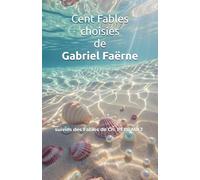 Cent Fables choisies de Gabriel FAËRNE: suivies des Fables de Ch. PERRAULT