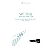 Cent familles et sans famille: Analyse de la place juridique de l'enfant dans sa famille