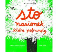 Cent graines qui ont volé Martins Isabel Minhos, Yara Kono (Buch auf Polnisch)