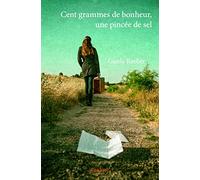 Cent grammes de bonheur, une pincée de sel