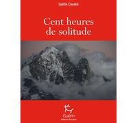 Cent Heures De Solitude - Roman | Editions Guerin