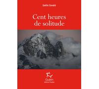 Cent heures de solitude - Gaelle Cavalie - Paulsen Eds - broché - Récit