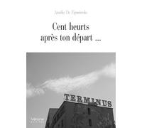 Cent heurts après ton départ ...