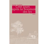 Cent Jours Apres La Floraison Des Lys Palette - Xavier Gardette - Chambre D'echos - broché - Roman
