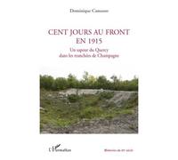 Dominique Camusso – Cent jours au front en 1915 – Sapeur du Quercy, tranchées de Champagne – Broché