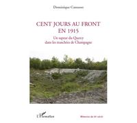 Cent jours au front en 1915 Un sapeur du Quercy dans les tranchées de Champagne - Dominique Camusso - L'harmattan - broché - Essai