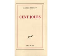Cent jours - - Jacques Audiberti - Gallimard - Livre