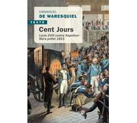 Cent Jours - Louis Xviii Contre Napoléon, Mars-Juillet 1815