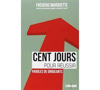 Cent jours pour réussir: Paroles de dirigeants