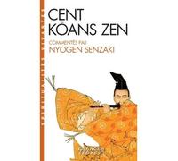 Nyogen Senzaki – Cent kôans zen – Trad. Zéno Bianu – Albin Michel Poche