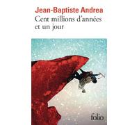 Cent millions d'années et un jour Jean-Baptiste Andrea (Auteur)