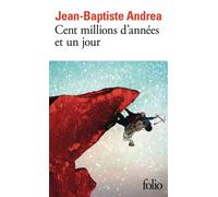 Cent millions d'années et un jour Jean-Baptiste Andrea (Auteur)
