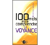Cent mots pour comprendre la voyance - Bertrand Méheust - Empecheurs De Penser En Rond - broché - Essai