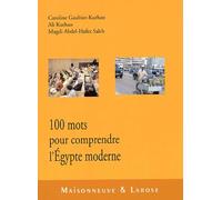 Cent mots pour comprendre l'Égypte moderne