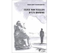 Cent nouvelles d'un homme