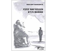Cent nouvelles d'un homme - Bernard Vermeersch - Du Palio - broché - Nouvelles