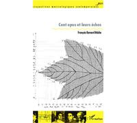 Cent opus et leurs échos - François-Bernard Mâche - L'harmattan - broché - Essai