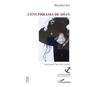 Cent phrases de Shan - Shanshan Sun - L'harmattan - broché - Poésie