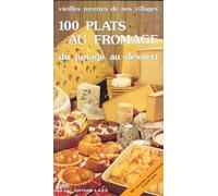 Cent Plats Au Fromage - Du Potage Au Dessert