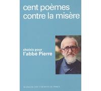 Cent Poèmes Contre La Misère Choisis Pour L'abbé Pierre