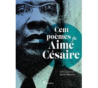 Cent Poèmes De Aimé Césaire