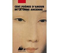 Cent Poèmes D'amour De La Chine Ancienne