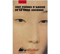 Cent Poèmes D'amour De La Chine Ancienne