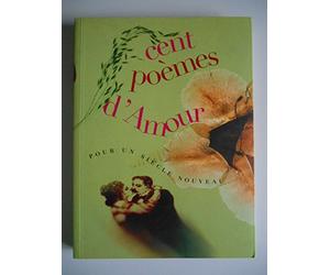Cent poemes d'amour pour un siècle nouveau