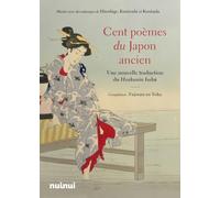 Cent poèmes du Japon ancien - Une nouvelle traduction du Hyakunin Isshu